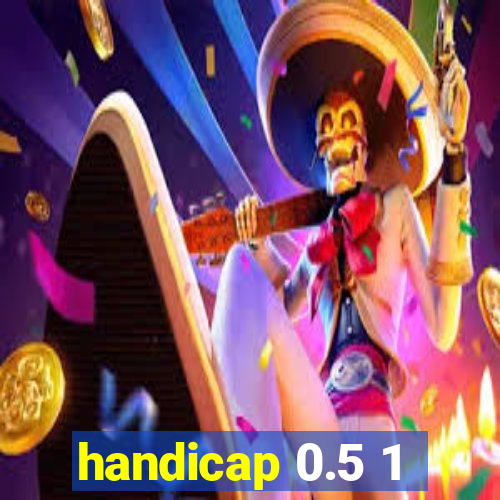 handicap 0.5 1